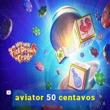 aviator 50 centavos